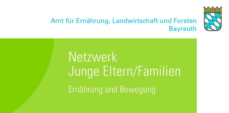 Logo Amt für Ernaehrung, Landwirtschaft und Forsten Bayreuth in blauer Schrift, Netzwerk Junge Eltern/Familien, Ernährung und Bewegung, weiße Schrift in grünem Kasten mit Wappen