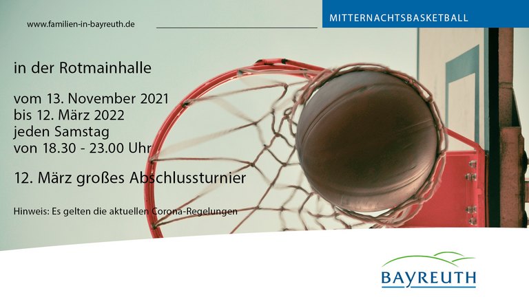 Mitternachtsbasketball in der Rotmainhalle vom 13.11.21 bis 12.03.22, jeden Samstag von 18.30 bis 23.00 Uhr, 12. Maerz Abschlussturnier, Basketball im Korb 